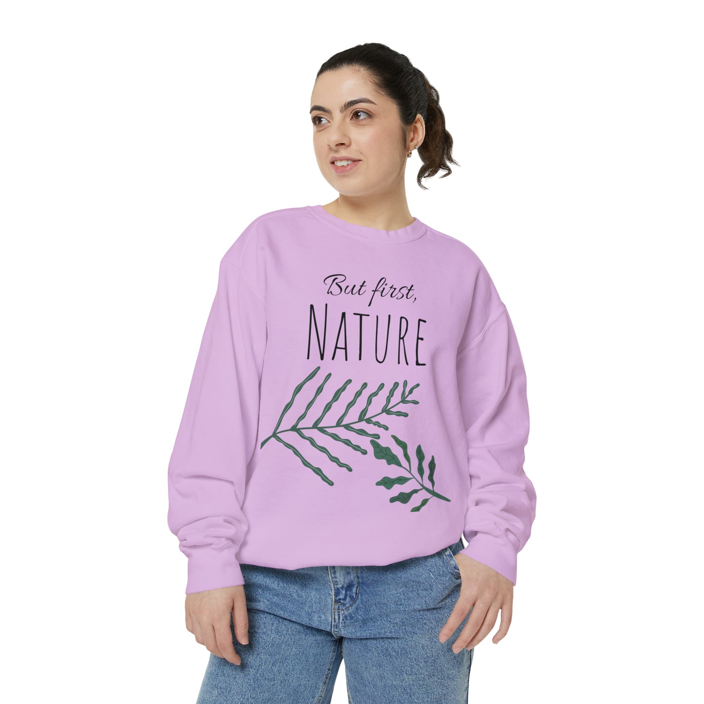 But First, Nature Sweatshirt
