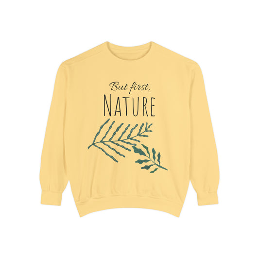 But First, Nature Sweatshirt