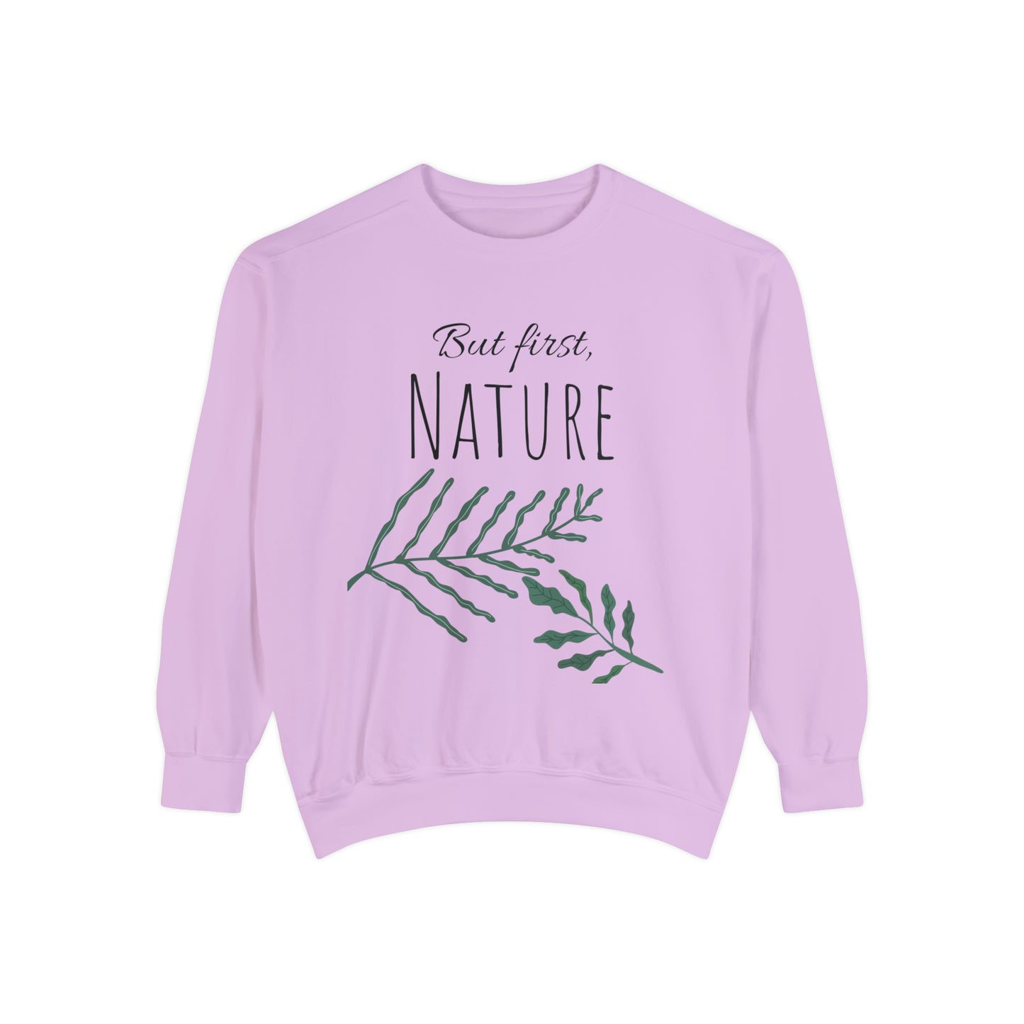 But First, Nature Sweatshirt