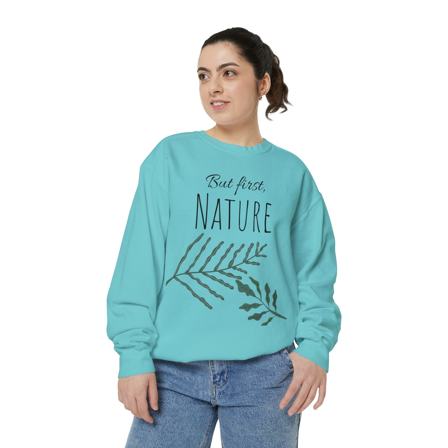 But First, Nature Sweatshirt