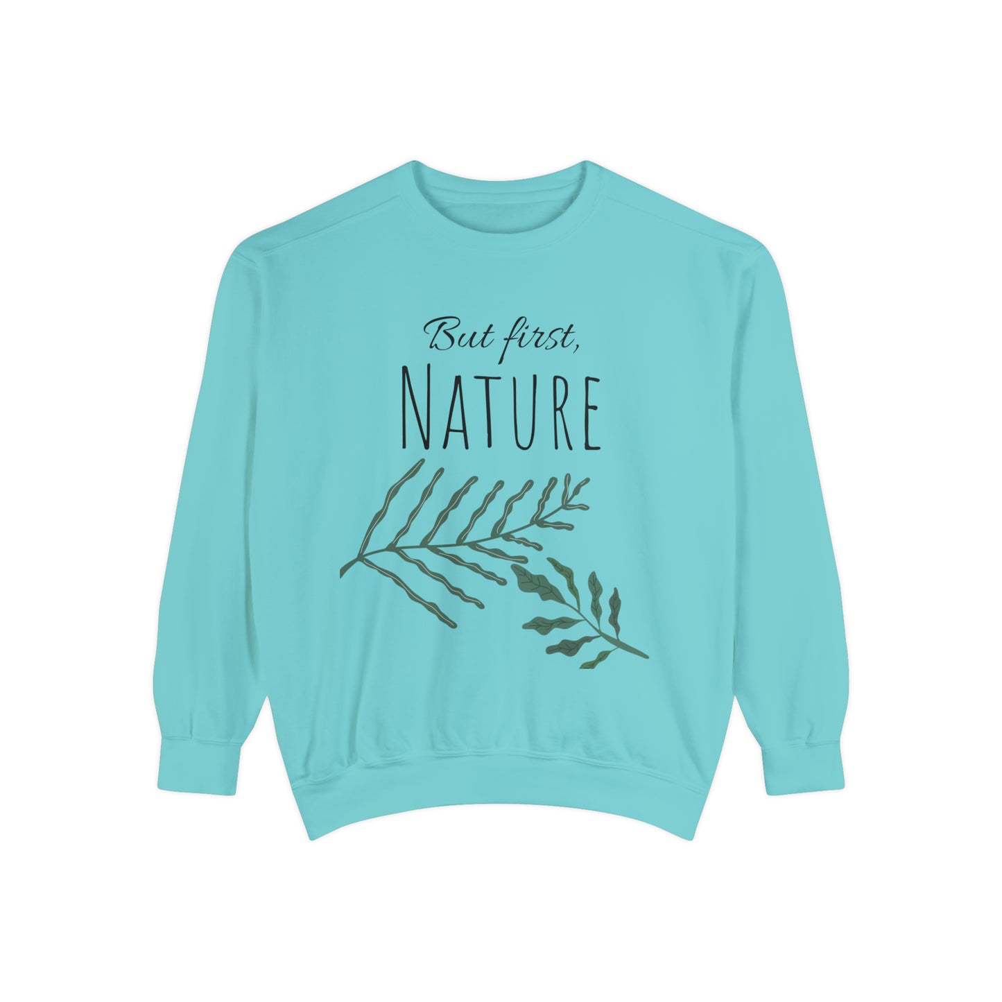 But First, Nature Sweatshirt