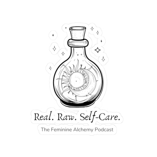 'Real Raw Self-Care' Feminine Alchemy Podcast Stickers